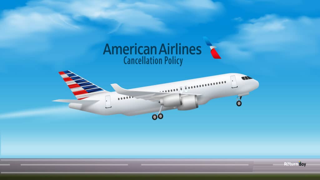 American Airlines Cancellation Policy Return Boy
